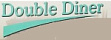 Double Diner